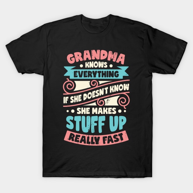 Grandma Knows Everything T-Shirt by Dolde08